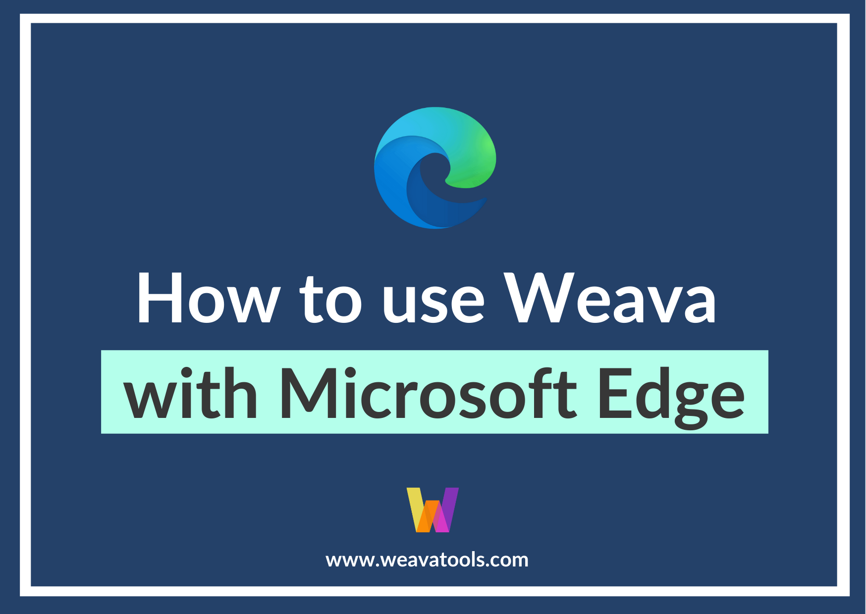 How to use Weava with Microsoft Edge - Weava